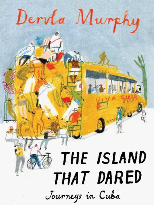 Title details for Island that Dared by Dervla Murphy - Available